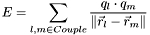 \[E=\sum\limits_{l,m\in Couple}\frac{q_l\cdot q_m}{\|\vec{r}_l-\vec{r}_m\|}\]